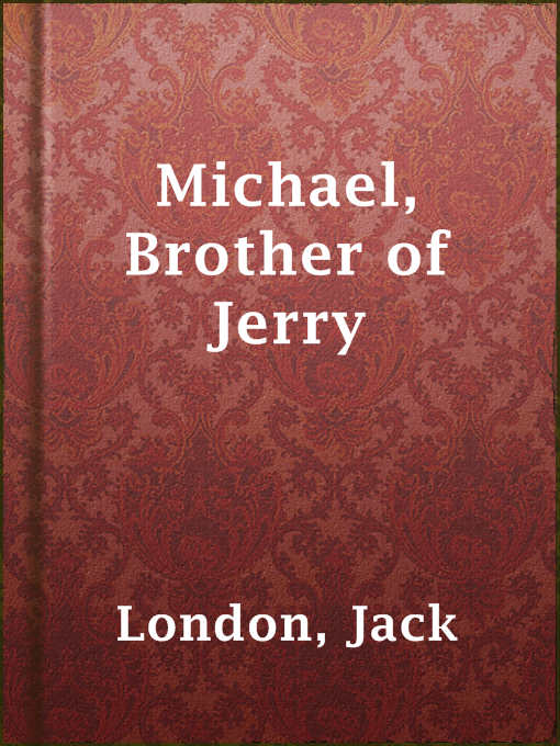 Title details for Michael, Brother of Jerry by Jack London - Available